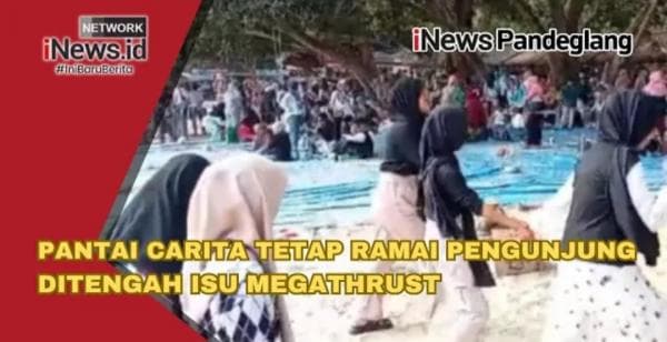 Ribuan Wisatawan Tetap Padati Pantai Carita Meski Diterpa Isu Gempa Megathrust