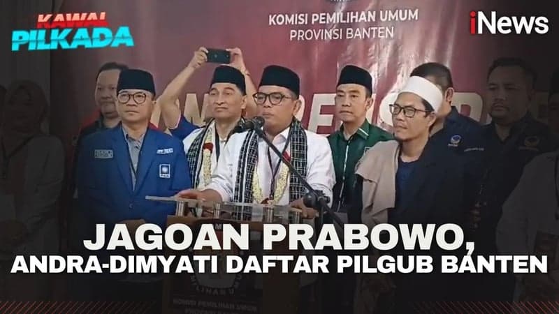 Tantang Airin, Jagoan Prabowo, Andra Soni-Dimyati Daftar Pilgub Banten