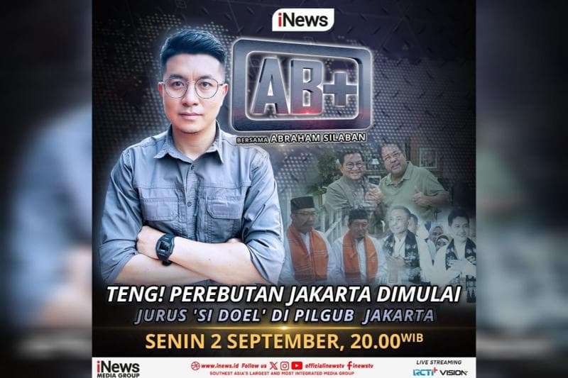 AB+ Bersama Abraham Silaban Malam Ini: Teng! Perebutan Jakarta Dimulai