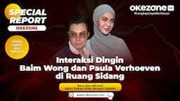 SPECIAL REPORT: Interaksi Dingin Baim Wong dan Paula Verhoeven di Ruang Sidang