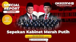 SPECIAL REPORT: Sepekan Kabinet Merah Putih, 5 Menteri Buat Gaduh hingga Pembekalan di Lembah Tidar!