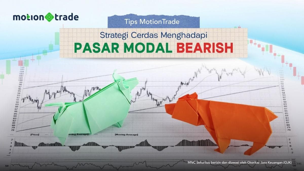 Tips MotionTrade: Strategi Cerdas Menghadapi Pasar Modal Bearish