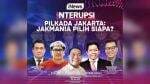 PILKADA JAKARTA: JAKMANIA PILIH SIAPA? di INTERUPSI Malam Ini bersama Ariyo Ardi, Ahmad Riza Patria, Fernando Silalahi, Live hanya di iNews