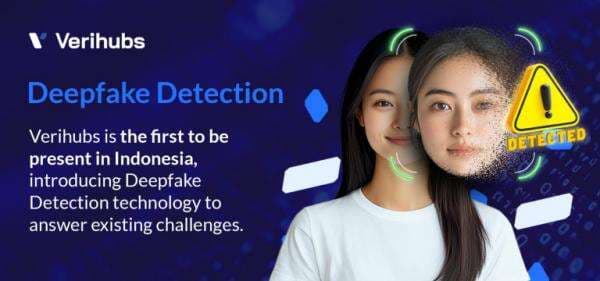 Cegah Penipuan Identitas di Era Digital, Verihubs Kenalkan Teknologi Deepfake Detection