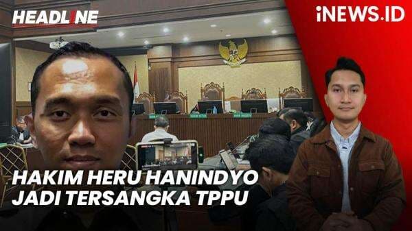 Headline iNEWS.ID: Hakim Heru Hanindyo yang Bebaskan Ronald Tannur Ditetapkan Tersangka TPPU Headline iNEWS.ID: Hakim Heru Hanindyo yang Bebaskan Ronald Tannur Ditetapkan Tersangka TPPU