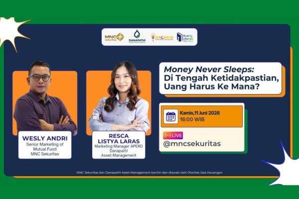 Saksikan Sore Ini, IG Live MNC Sekuritas Bersama Danapathi AM: Di Tengah Ketidakpastian, Uang Harus Ke Mana?