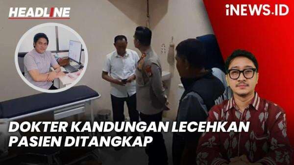 Headline iNEWS.ID: Dokter Kandungan Diduga Lecehkan Pasien di Garut Ditangkap Headline iNEWS.ID: Dokter Kandungan Diduga Lecehkan Pasien di Garut Ditangkap