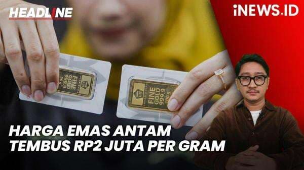 Headline iNEWS.ID: Rekor! Harga Emas Antam Tembus Rp2 Juta per Gram Headline iNEWS.ID: Rekor! Harga Emas Antam Tembus Rp2 Juta per Gram