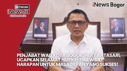 Penjabat Wali Kota Bogor, Hery Antasari, Ucapkan Selamat HUT ke-7 iNews.id