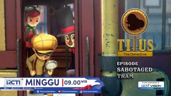 Titus The Detective Eps 9 Sabotaged Tram, Minggu 24 Nov 2024 Pukul 09.00 WIB di RCTI