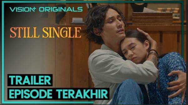 Mimpi, Cinta, dan Sebuah Pertemuan Baru: Sinopsis Series Still Single Episode Terakhir