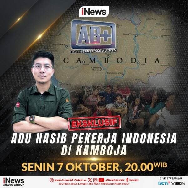 Eksklusif, Adu Nasib Pekerja Indonesia di Kamboja&rdquo; di AB+ Malam Ini bersama Abraham Silaban, Pukul 20.00 WIB, hanya di iNews