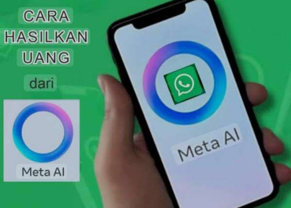 Cara Mendapatkan Uang Lewat Meta AI WhatsApp, Simak Tekniknya