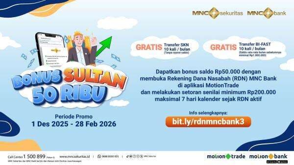 Saatnya Cuan! Buka RDN MNC Bank di MotionTrade dan Dapatkan Bonus Sultan Rp50.000