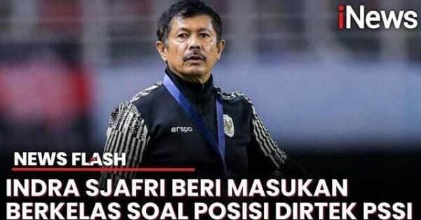 Indra Sjafri Ungkap Lima Kriteria Ideal Seorang Direktur Teknik PSSI