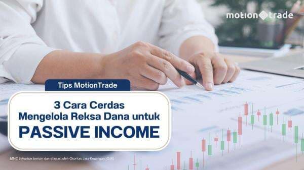 3 Cara Cerdas Mengelola Reksa Dana untuk Passive Income
