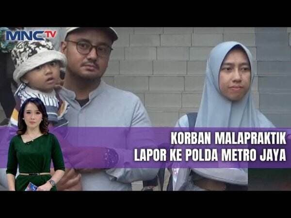 Ibu Korban Malpraktek Lapor ke Polda Metro Jaya, Luka Tak Kunjung Pulih