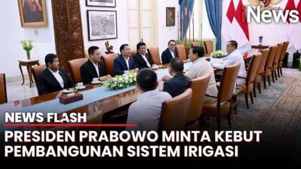Perkuat Ketahanan Pangan, Presiden Prabowo Perintahkan DPR Selesaikan Sistem Irigasi | News Flash Perkuat Ketahanan Pangan, Presiden Prabowo Perintahkan DPR Selesaikan Sistem Irigasi | News Flash