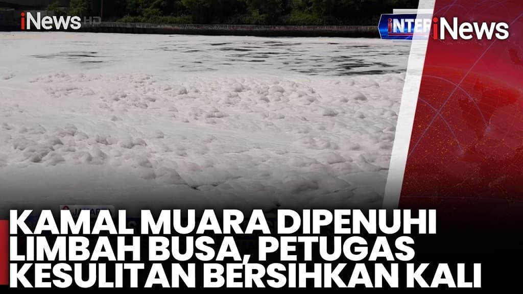 Kali Kamal Muara Jakut Dipenuhi Limbah Busa, Warga Resah Kali Kamal Muara Jakut Dipenuhi Limbah Busa, Warga Resah