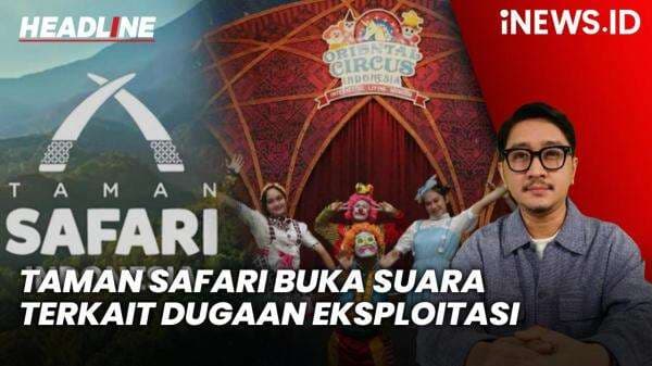 Headline iNEWS.ID: Taman Safari Indonesia Buka Suara terkait Dugaan Eksploitasi Eks Pemain Sirkus OCI Headline iNEWS.ID: Taman Safari Indonesia Buka Suara terkait Dugaan Eksploitasi Eks Pemain Sirkus OCI