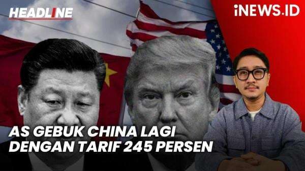 Headline iNEWS.ID: Perang Dagang Makin Sengit, AS Gebuk China Lagi dengan Tarif 245 Persen Headline iNEWS.ID: Perang Dagang Makin Sengit, AS Gebuk China Lagi dengan Tarif 245 Persen