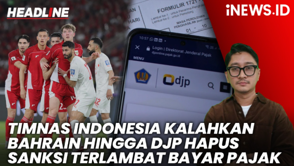 HEADLINE iNEWS.ID - Timnas Indonesia Jaga Asa ke Piala Dunia 2026 hingga DJP Hapus Sanksi Terlambat Bayar HEADLINE iNEWS.ID - Timnas Indonesia Jaga Asa ke Piala Dunia 2026 hingga DJP Hapus Sanksi Terlambat Bayar