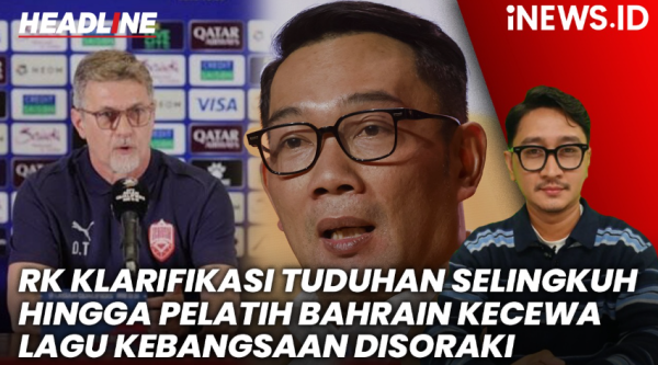 HEADLINE iNEWS.ID - Ridwan Kamil Klarifikasi Tuduhan Berselingkuh hingga Pelatih Timnas Bahrain Kecewa HEADLINE iNEWS.ID - Ridwan Kamil Klarifikasi Tuduhan Berselingkuh hingga Pelatih Timnas Bahrain Kecewa
