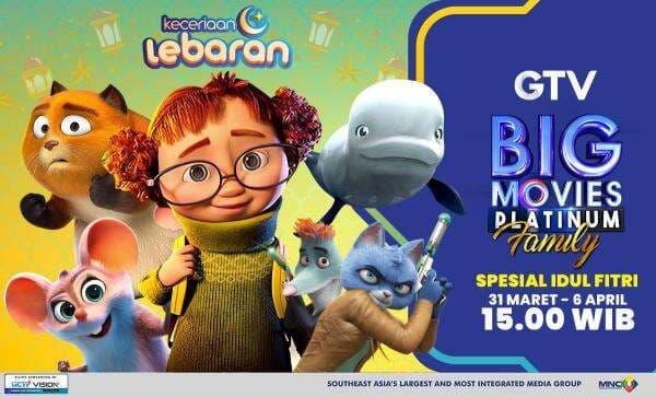 It’s Family Time! Libur Lebaran Ditemani Animasi Seru di Big Movies Platinum Family GTV It’s Family Time! Libur Lebaran Ditemani Animasi Seru di Big Movies Platinum Family GTV