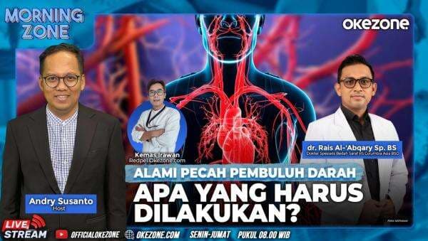 Saksikan Morning Zone Alami Pecah Pembuluh Darah, Apa yang Harus Dilakukan? Rabu 16 April 2025 di Portal dan Youtube Official Okezone Pukul 08.00 Wib Saksikan Morning Zone Alami Pecah Pembuluh Darah, Apa yang Harus Dilakukan? Rabu 16 April 2025 di Portal dan Youtube Official Okezone Pukul 08.00 Wib